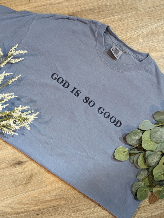 God Is So Good T Shirt