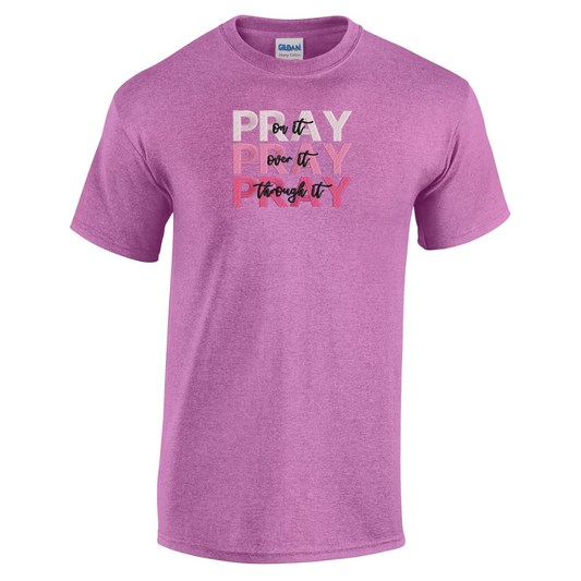 Pray On it, Over it, Through it Embroidered T-Shirt